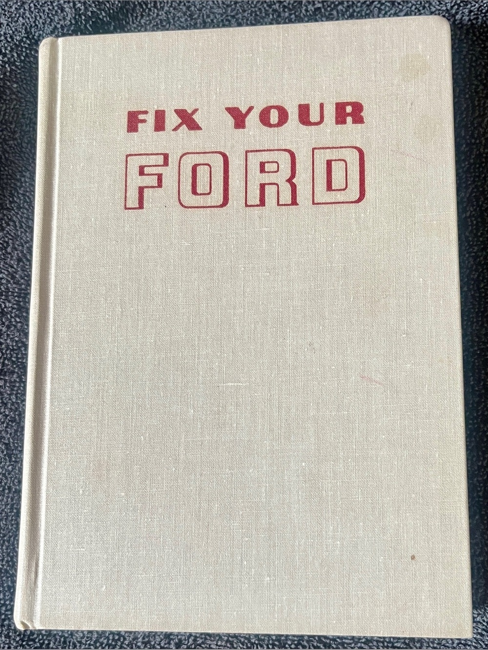 Fix Your Ford For V8 V6 1946 to 1961 HB Book